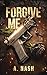 Forgive Me by Ariana Nash
