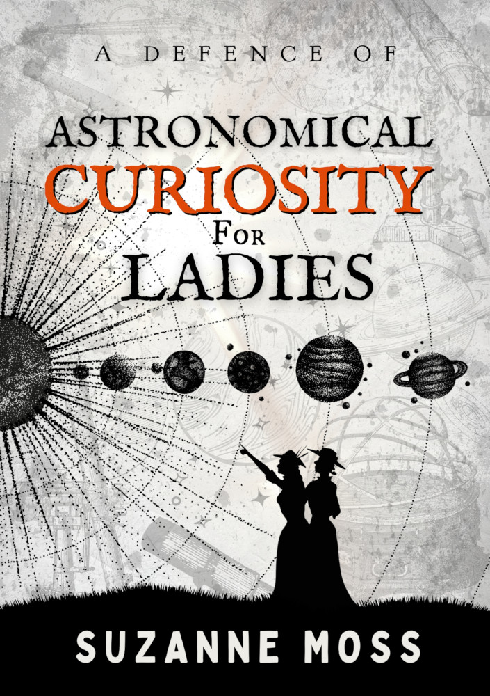 A Defence of Astronomical Curiosity for Ladies (Curiosity, #0.5)