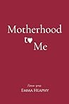 Motherhood to Me