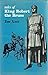 Tales of King Robert the Bruce: Freely Adapted from The Brus of John Barbour (14th Century)