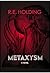 Metaxysm by R.E.  Holding