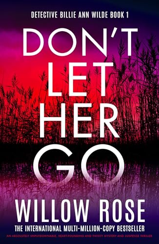Don't Let Her Go (Detective Billie Ann Wilde #1)