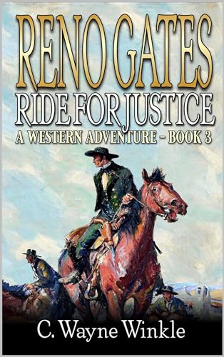Reno Gates: Ride For Justice: A Western Adventure (A Reno Gates Western Book 3)