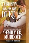 Curiosity Killed the Duke (Dukes in Danger #8)