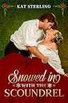 Snowed in with the Scoundrel: A Steamy, Ex-Childhood Friends to Lovers Historical RomCom