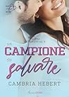Un campione da salvare by Cambria Hebert