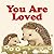 You Are Loved by Emily Hartmann