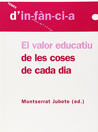 El valor educatiu de les coses de cada dia (Paperback)