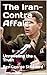 The Iran-Contra Affair: : U...