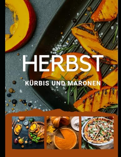 HERBST RECEPTE: KÜRBIS UND MARONEN (German Edition)