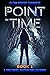A Point In Time, Book 1 (A Point In Time #1)