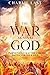 THE WAR AGAINST GOD by Charlie Last