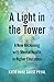 A Light in the Tower by Katie Rose Guest Pryal