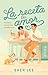 La receta del amor: Una historia de novios falsos y pastelitos de luna