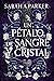 Un pétalo de sangre y cristal