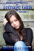 Hard Spankings for Teenage Girls - Volume 1 