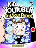 Kid Youtuber 10: Tell Your Friends (a hilarious adventure for children ages 9-12): From the Creator of Diary of a 6th Grade Ninja
