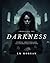 Embracing the Darkness - Te...