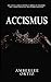 Accismus by Amberlee Ortiz