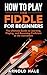 How to Play the Fiddle for ...