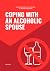 Coping With An Alcoholic Spouse by Tom Pete