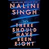 There Should Have Been Eight by Nalini Singh