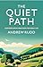 The Quiet Path: Contemplative Practices for Daily Life