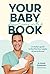 Your Baby Doesn’t Come With a Book: Dr Golly’s Guide to the First Four Weeks of Parenthood