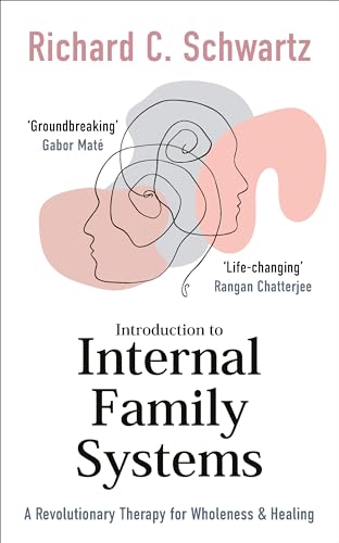 Introduction to Internal Family Systems: A Revolutionary Therapy for Wholeness & Healing (Paperback)