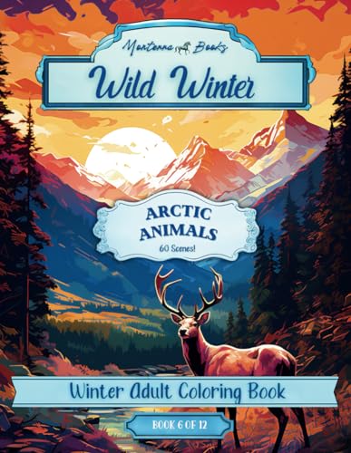 60 Arctic Animals Coloring Pages | Wild Winter | Easy Grayscale Large Print | Animals Relaxation & Stress Relief | Kids & Adults | Xmas Adult Coloring Book (Monterra Books' Winter Collection)