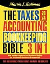 The Taxes, Accounting, Bookkeeping Bible: [3 in 1] The Most Complete and Updated Guide for the Small Business Owner with Tips and Loopholes to Save Money and Avoid IRS Penalties
