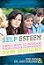 Self Esteem: Simple Ways To Increase Your Child's Confidence During Adolescence