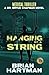 Hanging By A String: Book Four in the Dr. Bryce Chapman Medical Thriller Series