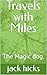 Travels with Miles: The Mag...