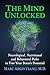 The Mind Unlocked: Neurological, Nutritional and Behavioral Paths to Free Your Brain's Potential
