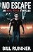 No Escape by Bill Runner