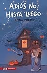 Adiós no, hasta l...