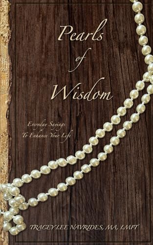Pearls of Wisdom: Everyday Sayings To Enhance Your Life (Paperback)