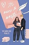 It's Ours to Write by Blanche Maze