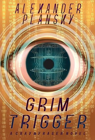 Grim Trigger (Cray & Fraser Book 2)
