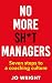 No More Sh*t Managers: Seven steps to a coaching culture