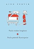 Paula viiakse haiglasse. Paula päästab Kassiopeia