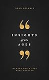 Insights of the Ages: Quotes for a Life Well Crafted