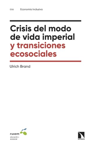Crisis del modo de vida imperial y transiciones ecosociales (Paperback)