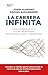 La carrera infinita: Toma las riendas de tu futuro profesional en un mundo volátil y abarrotado