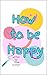 How to be Happy: The ultima...