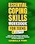Essential Coping Skills Workbook for Teens by Isabella Finn