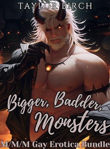 Bigger, Badder, Monsters: M/M/M Erotica Bundle (Big, Bad, Monsters Gay Erotica)