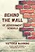 Behind the Wall : of Govern...