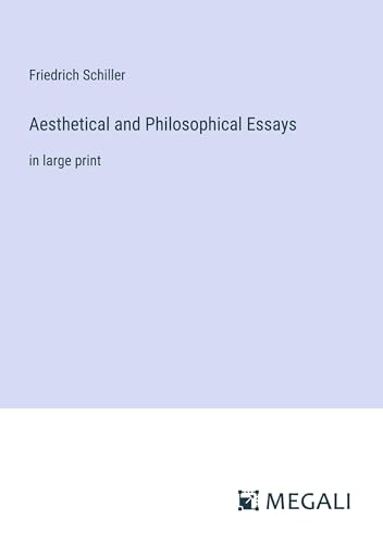 Aesthetical and Philosophical Essays: in large print